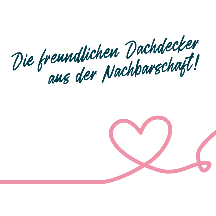 Pascal Eiser Dachdeckermeister | Kundenzufriedenheit